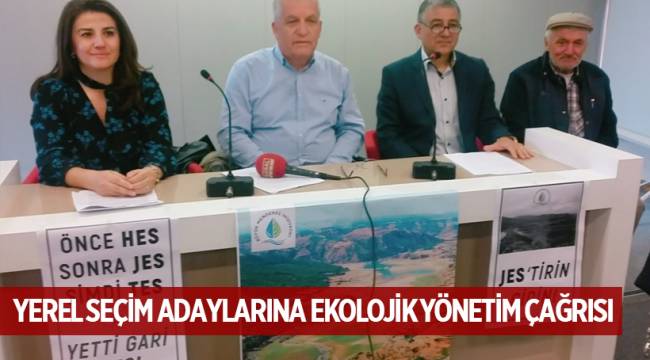 YEREL SEÇİM ADAYLARINA EKOLOJİK YÖNETİM ÇAĞRISI