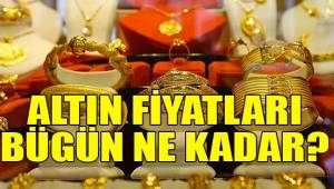 Altın fiyatları bugün ne kadar?