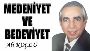 MEDENİYET VE BEDEVİYET