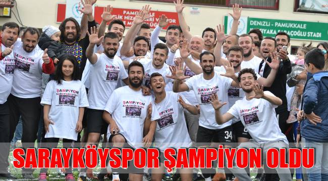 SARAYKÖYSPOR ŞAMPİYON OLDU