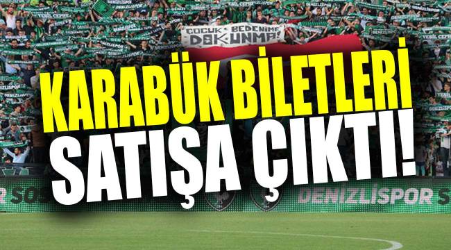 A.Denizlispor, K.Karabükspor biletleri satışa çıktı!