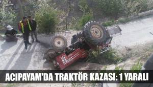 ACIPAYAM'DA TRAKTÖR KAZASI