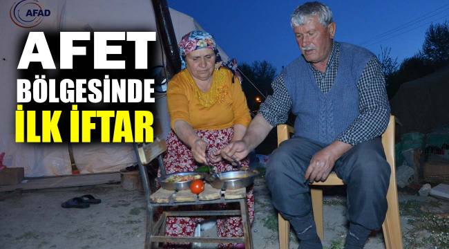 Afet bölgesinde ilk iftar
