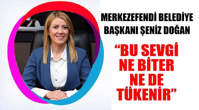 “BU SEVGİ NE BİTER NE DE TÜKENİR”