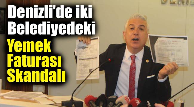 Denizli iki belediyedeki yemek faturası skandalı