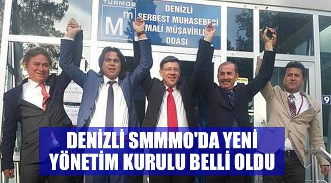 Denizli SMMMO'nın işte yeni Yönetim Kurulu