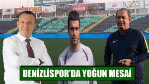 DENİZLİSPOR'DA YOĞUN MESAİ