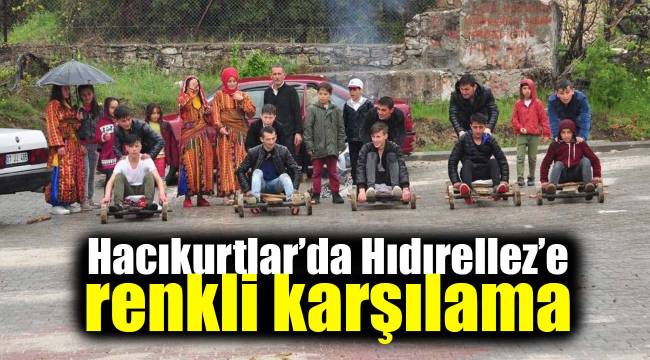 Hacıkurtlar’da Hıdırellez’e renkli karşılama