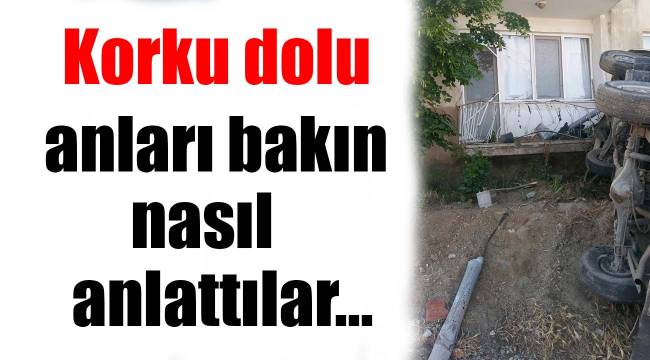 Korku dolu anları bakın nasıl anlattılar?