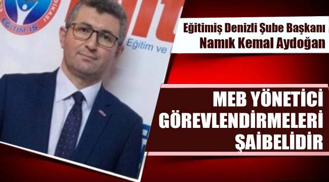 MEB YÖNETİCİ GÖREVLENDİRMELERİ ŞAİBELİDİR