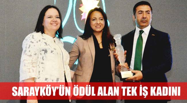 SARAYKÖY’ÜN ÖDÜL ALAN TEK İŞ KADINI
