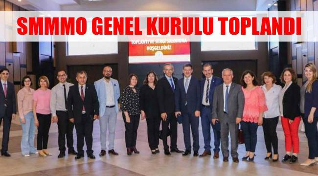 SMMMO Genel Kurulu toplandı
