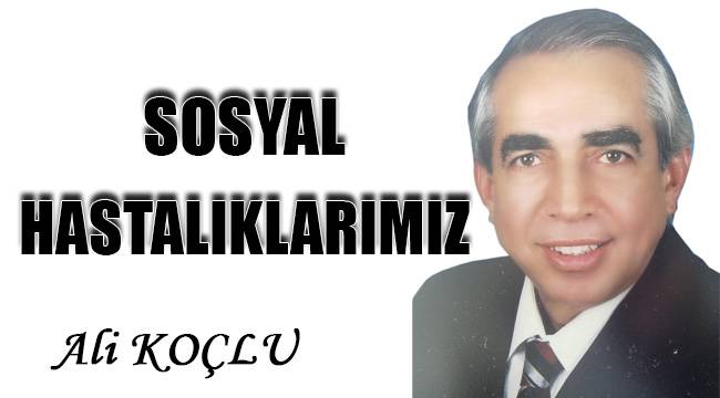 SOSYAL HASTALIKLARIMIZ
