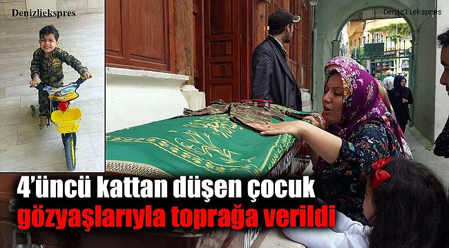 4’üncü kattan düşen çocuk gözyaşlarıyla toprağa verildi