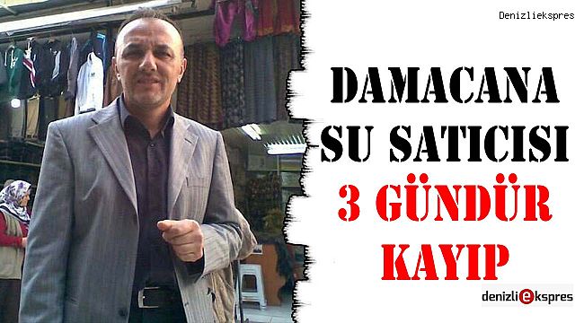 Damacana su satıcısı 3 gündür kayıp