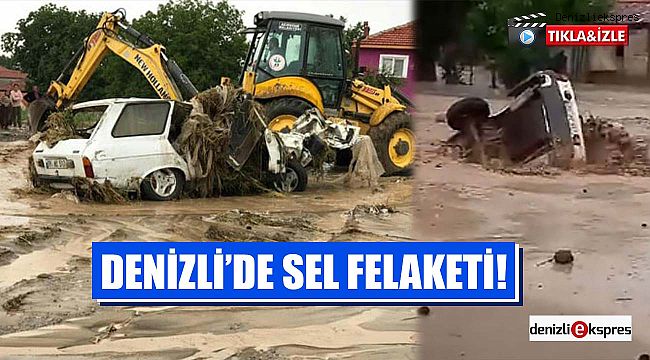 Denizli'de sel felaketi!