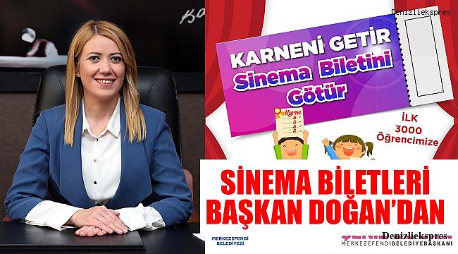 SİNEMA BİLETLERİ BAŞKAN DOĞAN’DAN