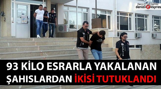 93 kilo esrarla yakalanan şahıslardan ikisi tutuklandı