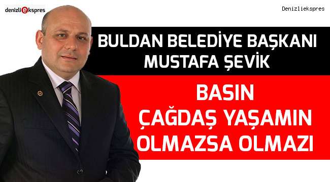 ''Basın çağdaş yaşamın olmazsa olmazı''