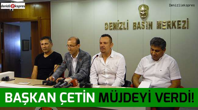 Başkan Çetin Müjdeyi verdi