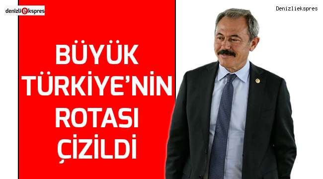 Büyük Türkiye'nin rotası çizildi