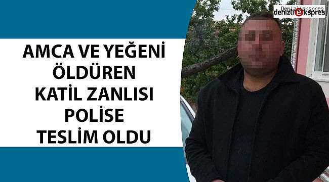 Cinayet zanlısı polislere teslim oldu