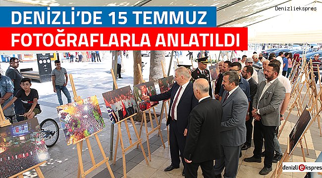 Denizli'de 15 Temmuz fotoğraflarla anlatıldı