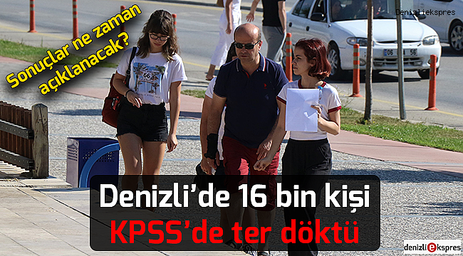 Denizli'de 16 bin kişi KPSS'de ter döktü