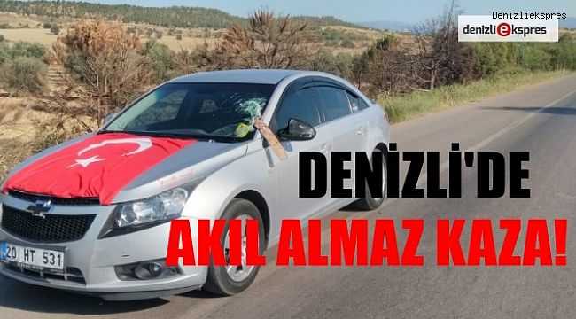 DENİZLİ'DE AKIL ALMAZ KAZA!