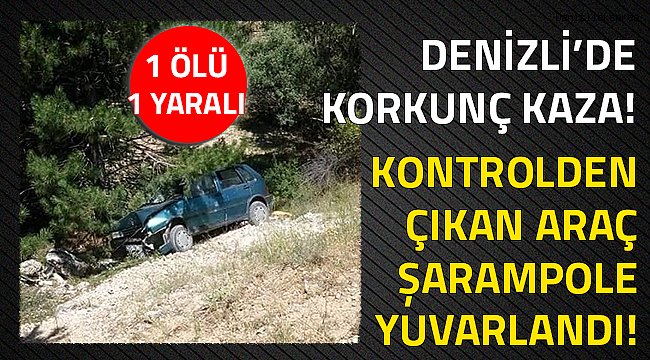 Denizli'de korkunç kaza!