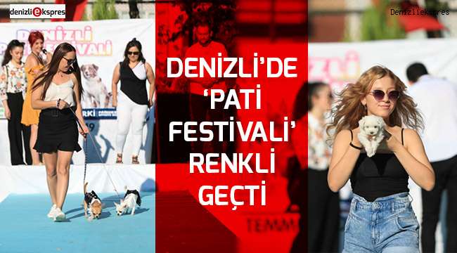 Denizli'de ‘Pati Festivali’ renkli geçti
