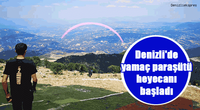Denizli'de yamaç paraşütü heyecanı başladı