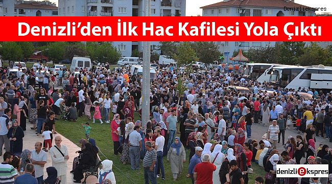 Denizli'den İlk Hac Kafilesi Yola Çıktı