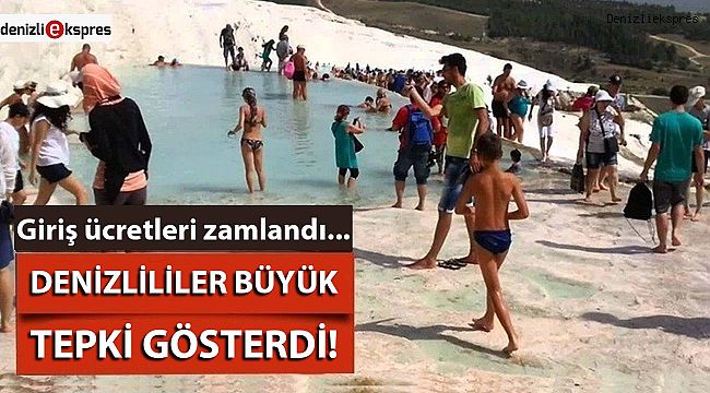 Denizlililer Pamukkale giriş ücretlerine yapılan zamma tepkili