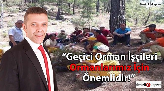 ''Geçici Orman İşçileri Ormanlarımız İçin Önemlidir!''