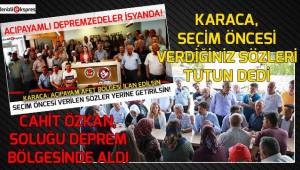 Karacanın çağrısından sora, Cahit Özkan soluğu deprem bölgesinde aldı