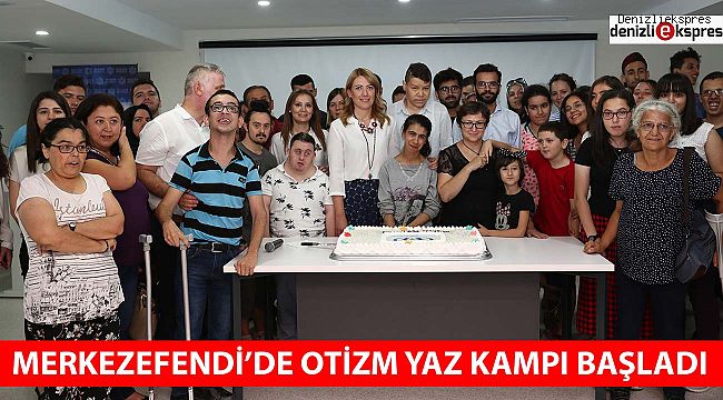 MERKEZEFENDİ'DE OTİZM YAZ KAMPI BAŞLADI