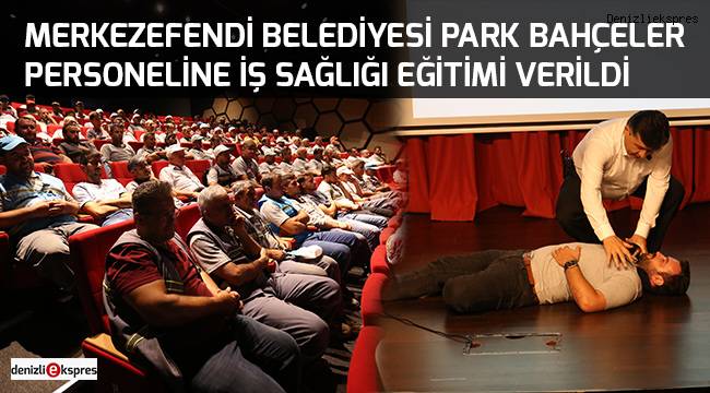 Park bahçeler personeline iş sağlığı eğitimi verildi