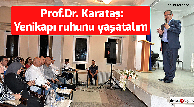 Prof.Dr. Karataş: Yenikapı ruhunu yaşatalım