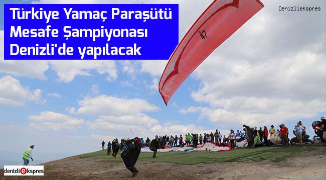 Türkiye Yamaç Paraşütü Mesafe Şampiyonası Denizli'de yapılacak