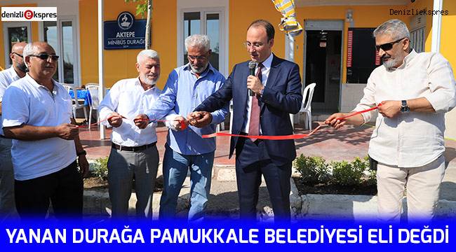 Yanan durağa Pamukkale Belediyesi eli değdi