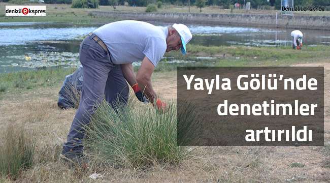 Yayla Gölü’nde denetimler artırıldı