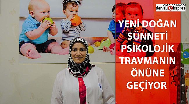 Yeni doğan sünneti psikolojik travmanın önüne geçiyor