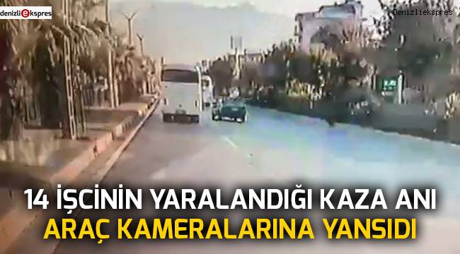 14 İşçinin yaralandığı kaza anı araç kameralarına yansıdı