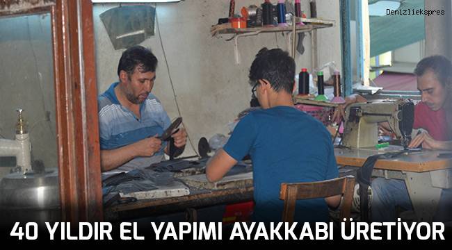40 yıldır el yapımı ayakkabı üretiyor