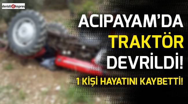 Acıpayam'da traktör devrildi!