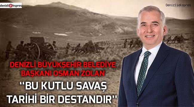 ‘‘Bu kutlu savaş tarihi bir destandır’’