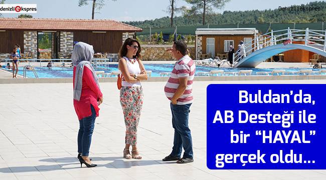 Buldan’da, AB Desteği ile bir “HAYAL” gerçek oldu…