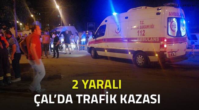 Çal'da kaza; 2 yaralı