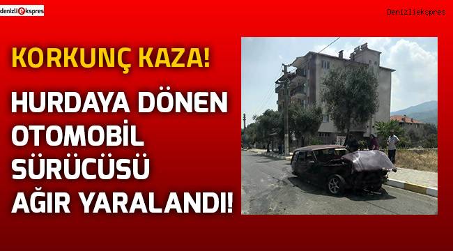 Denizli'de korkunç kaza!